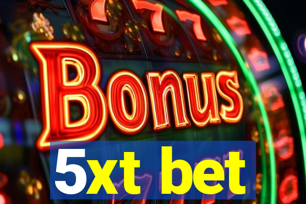 5xt bet